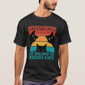 Katze Lustige Introvertierte Aber Bereit Über Katz T-Shirt