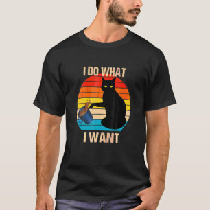 Katze macht was ich will Katze Miaue Rebellische K T-Shirt