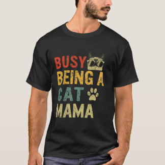 Katze Mama beschäftigt, eine Katze Mama Mutter's D T-Shirt