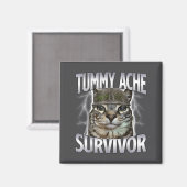 Katze mit Bauchweh-Überlebender Meme Lustiger Spru Magnet (Vorderseite/Rückseite)