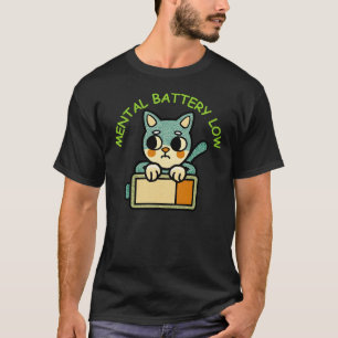 Katze mit niedriger mentaler Batterie für Burnout- T-Shirt