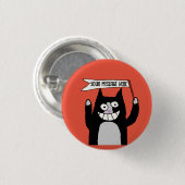 Katze mit Unterschrift Ihrer Nachricht Tuxedo Katz Button (Vorne & Hinten)