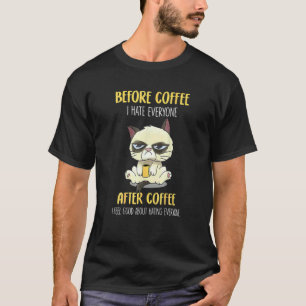 Katze mürrisch vor Kaffee Ich hasse jeden nach Kaf T-Shirt