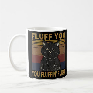 Katze Sprichwort sarkastischer Fluff Sie Fluffin F Kaffeetasse