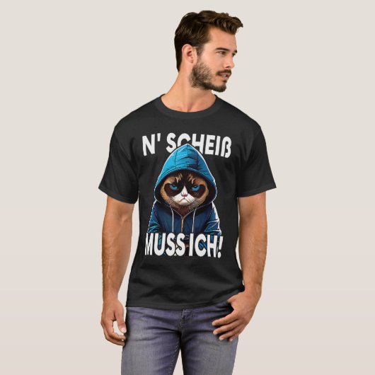 Katze Spruch Lustig Geschenk I N Scheiß muss ich T-Shirt (Vorne ganz)