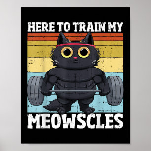 Katze trainiert meine Meowskel Muskeln Lustiges Ka Poster