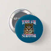 Katze Überlebende Bauchschmerzen Meme Lustiger Spr Button (Vorne & Hinten)
