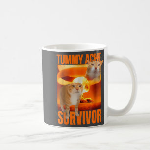 Katze überlebte Bauchschmerzen Meme Lustiger Spruc Kaffeetasse