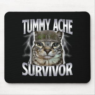 Katze überlebte Bauchschmerzen Meme Lustiger Spruc Mousepad