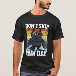 Katze überspringt den Pfotentag nicht Lustige Katz T-Shirt