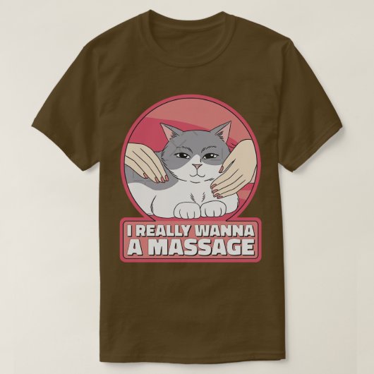 Katze will eine Massage T-Shirt (Design vorne)