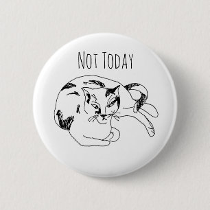 Katzen-Anstecknadel – Nicht heute. Lustige minimal Button