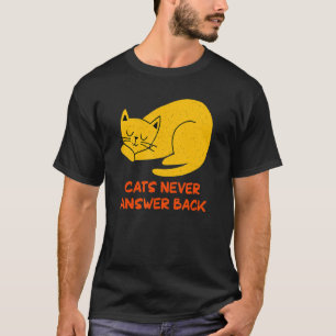 Katzen antworten nie auf Katzenjokke Kätzchen Katz T-Shirt
