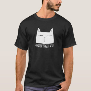 Katzen Aussage Statement Genervt Ironie Sarkasmus T-Shirt