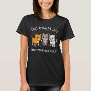 Katzen bringen mir Freude Menschen machen meinen K T-Shirt