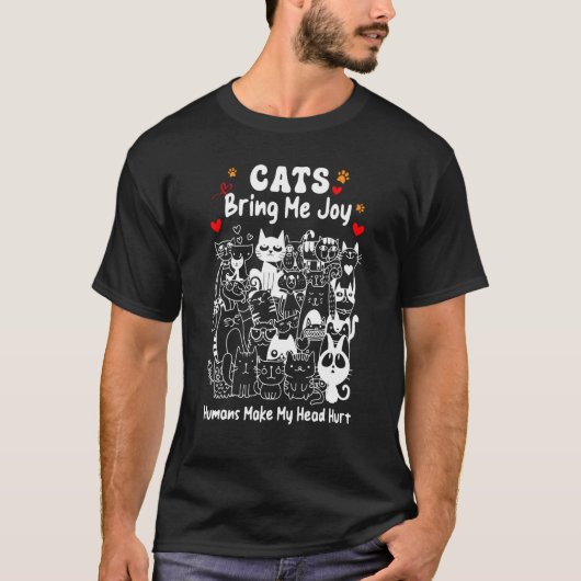 Katzen bringen mir Freude und menschliches machen  T-Shirt (Vorderseite)