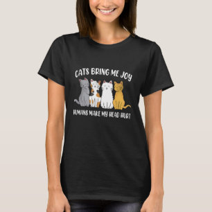 Katzen bringen mir Joy-Menschen, die meinen Kopf v T-Shirt