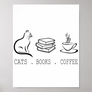 Katzen Bücher Kaffee für Leser, die Katzen besitze Poster