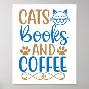 Katzen, Bücher und Kaffeeposter Poster