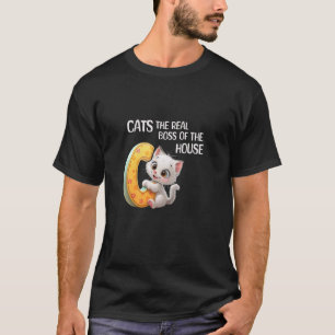 Katzen - der wahre Boss des Hauses T-Shirt