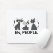 Katzen, Ew, Leute Mousepad (Mit Mouse)