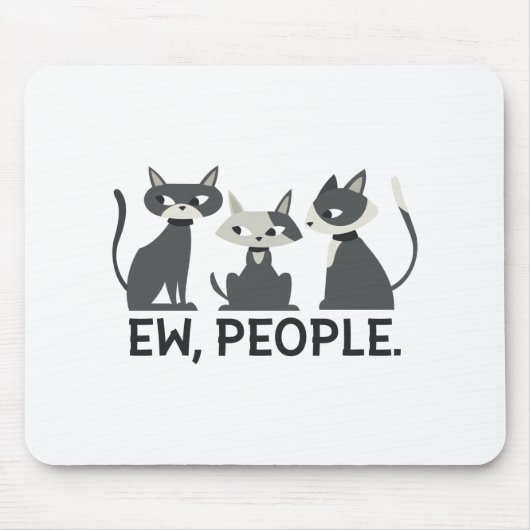 Katzen, Ew, Leute Mousepad (Vorne)