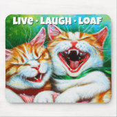 Katzen | Funny Kittens Laughing Live Laugh Loaf Mousepad (Vorne)