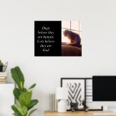 Katzen glauben, dass sie Gott sind Poster (Heimbüro)