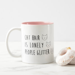 Katzen-Haar ist einsamer Leute-Glitzer - lustiges Zweifarbige Tasse