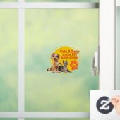 Katzen & Hunde machen das Leben zum Kinderspiel! Fensteraufkleber (Zuhause)