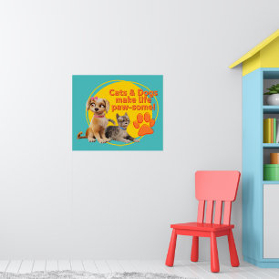 Katzen & Hunde machen das Leben zum Kinderspiel! Poster