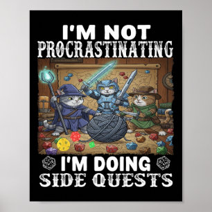 Katzen Ich schiebe nicht auf, ich mache Nebenquest Poster