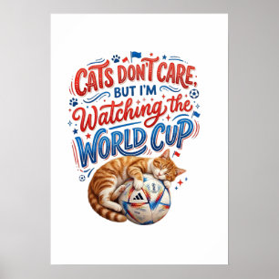 Katzen ist es egal, aber ich schaue mir die Weltme Poster
