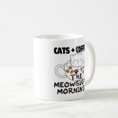 Katzen + Kaffee = Meowgical mornings.w Kaffeetasse (VorderseiteRechts)