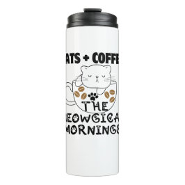 Katzen + Kaffee = Meowgical mornings.w Thermosbecher