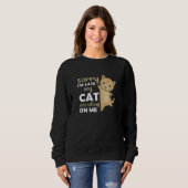Katzen Kätzchen Kätzchen Funny Sprichwort Niedlich Sweatshirt (Vorne ganz)