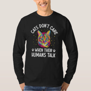 Katzen kümmern sich nicht, wenn wir Cat Lover Cat T-Shirt