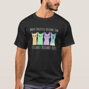 Katzen lehnen sich auf, wenn Ungerechtigkeit zum G T-Shirt