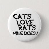 Katzen Liebe Ratten. Meine tut es. Button (Vorderseite)