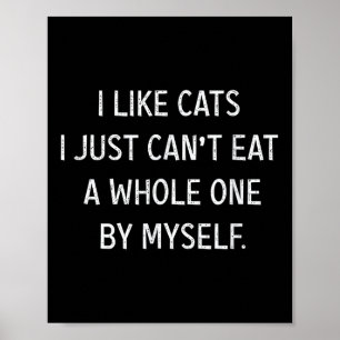 Katzen lieben Funny, ich mag Katzen, die ich einfa Poster