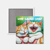 Katzen | Live Laugh Loaf Funny 2 Zoll Square Kühls Magnet (Vorderseite/Rückseite)