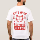 Katzen machen alles besser — Lustige coole Katzens T-Shirt (Rückseite)