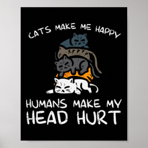 Katzen machen mich glücklich Menschen lustig Kitte Poster