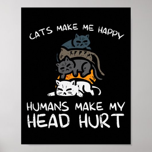Katzen machen mich glücklich Menschen lustig Kitte Poster (Vorne)