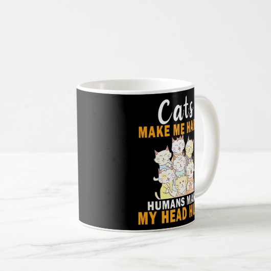 Katzen machen mich glücklich, Menschen machen mein Kaffeetasse (VorderseiteRechts)