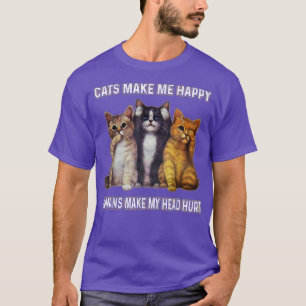 Katzen machen mich glücklich, Menschen machen mein T-Shirt