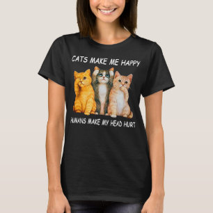 Katzen machen mich glücklich Menschen meinen Kopf T-Shirt