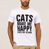 KATZEN MACHEN MICH GLÜCKLICH, MENSCHEN NICHT SO VI T-Shirt (Vorderseite)