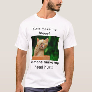 Katzen machen mich glücklich! Menschen stellen T-Shirt