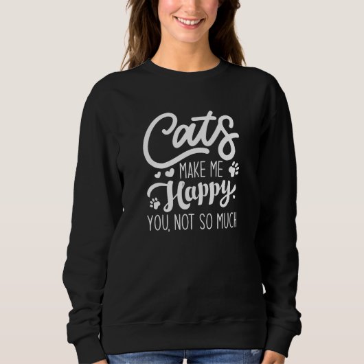 Katzen machen mich glücklich, nicht so sehr. sweatshirt (Vorderseite)
